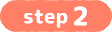 STEP 2